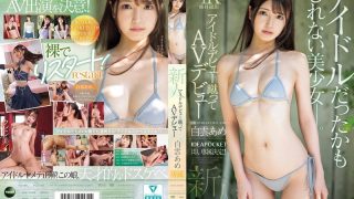 [Phiên bản không che] IPZZ-491 Nữ tân binh siêu khủng! Cô gái xinh đẹp từ chối làm idol để debut trong AV! Lần đầu ra mắt AV ~ Bạch Vân Vũ